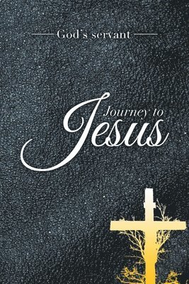 Journey to Jesus 1