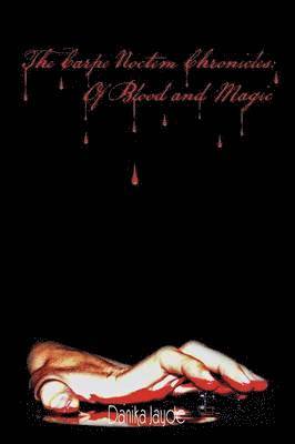 Danika Jayde - Carpe Noctem Chronicles, Häftad