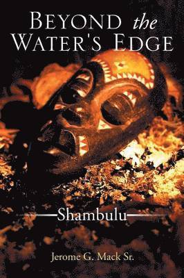 Jerome G Mack Sr, Sr. Mack, Jerome G., Jerome G. Mack Sr - Beyond the Water's Edge, Häftad