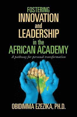 bokomslag Fostering Innovation and Leadership in the African Academy