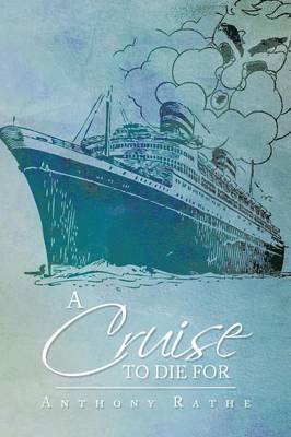 Anthony Rathe - Cruise to Die for, Häftad