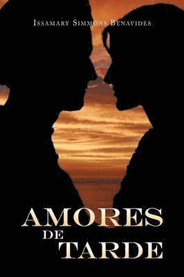 Issamary Simmons Benavides - Amores de Tarde, Häftad