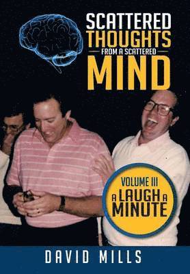 David Mills - Scattered Thoughts from a Scattered Mind, Inbunden