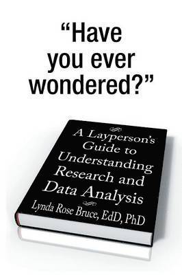 A Layperson's Guide to Understanding Research and Data Analysis 1