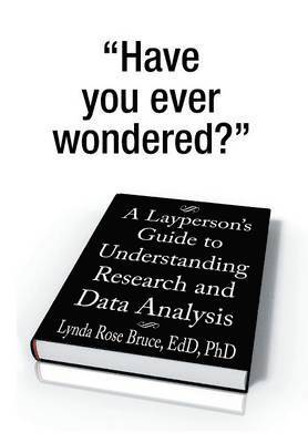 A Layperson's Guide to Understanding Research and Data Analysis 1