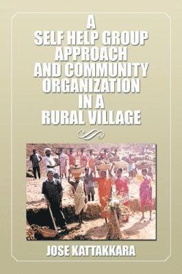 bokomslag Self Help Group Approach and Community Organization in a Rural Village