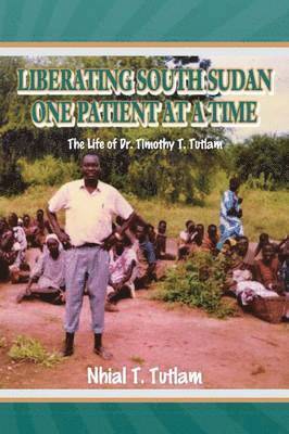 Liberating South Sudan One Patient at a Time 1