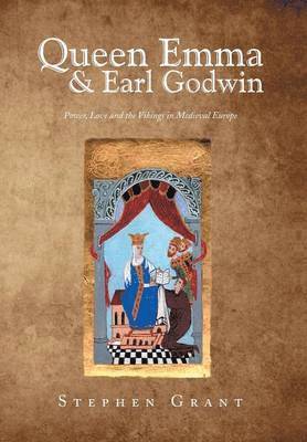Stephen Grant - Queen Emma & Earl Godwin, Inbunden