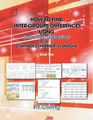 How to Find Inter-Groups Differences Using SPSS/Excel/Web Tools in Common Experimental Designs 1