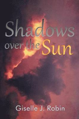 Shadows Over the Sun 1