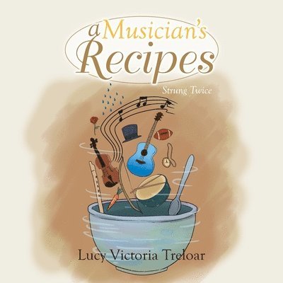 Lucy Victoria Treloar - Musician's Recipes, Häftad