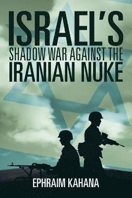 bokomslag Israel's Shadow War Against the Iranian Nuke