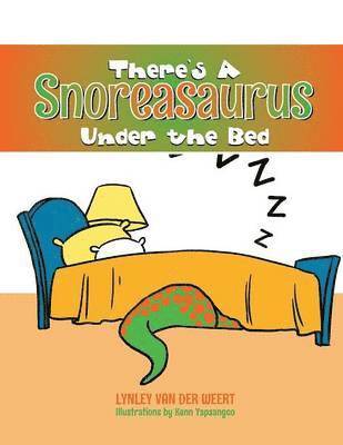 bokomslag There's a Snoreasaurus Under the Bed