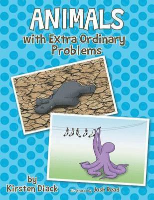 Animals with Extra Ordinary Problems 1