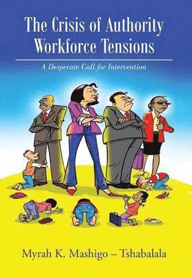 bokomslag The Crisis of Authority - Workforce Tensions