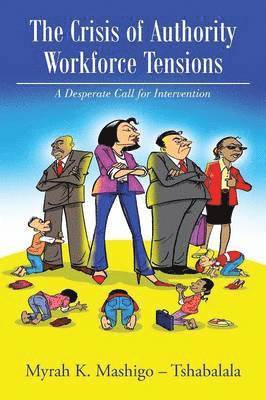 bokomslag The Crisis of Authority - Workforce Tensions