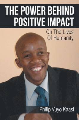 Philip Vuyo Kaasi - Power Behind Positive Impact, Häftad