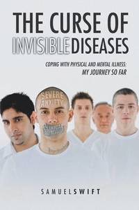 bokomslag The Curse of Invisible Diseases