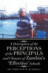 bokomslag Description of the Perceptions of the Principals and Climates of Zambia's 'Effective' Schools