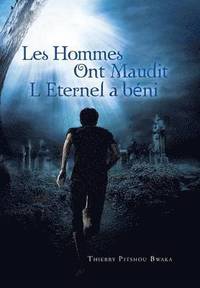 bokomslag Les Hommes Ont Maudit, L'Eternel a Beni