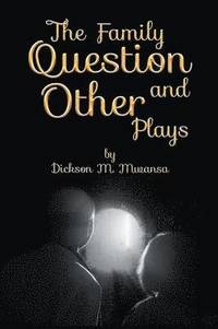 bokomslag Family Question and Other Plays