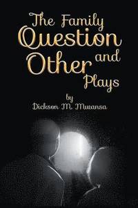 bokomslag The Family Question and Other Plays