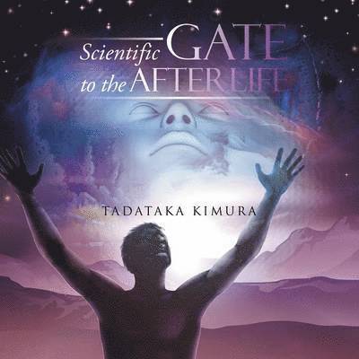 Scientific Gate To The Afterlife 1