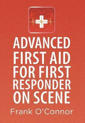 bokomslag Advanced First Aid for First Responder on Scene