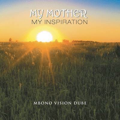 Mbono Vision Dube - My Mother, Häftad