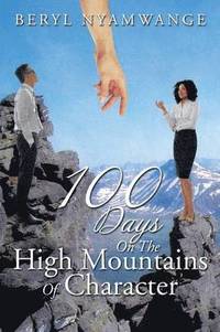 bokomslag 100 Days on the High Mountains of Character