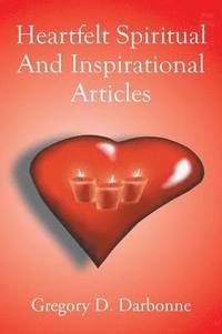 bokomslag Heartfelt Spiritual and Inspirational Articles