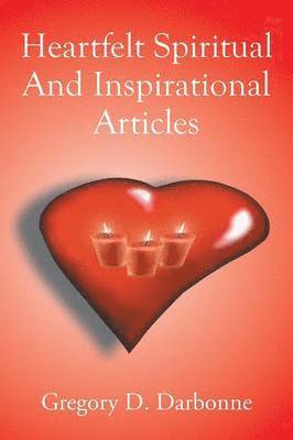 Heartfelt Spiritual and Inspirational Articles 1