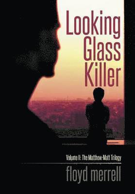 Floyd Merrell - Looking Glass Killer, Inbunden