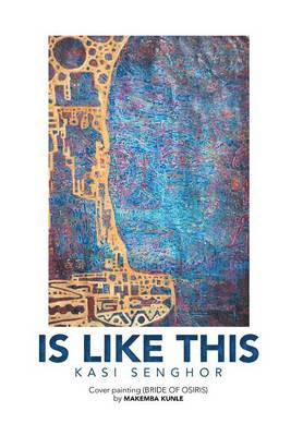 Kasi Senghor - Is Like This, Inbunden