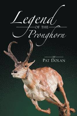 Pat Dolan - Legend of the Pronghorn, Häftad