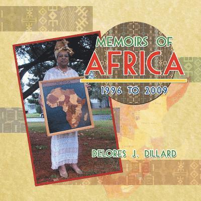 Memoirs of Africa, 1996 to 2009 1