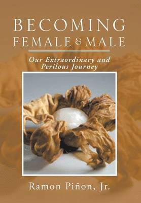 Ramon Pinon Jr - Becoming Female and Male, Inbunden