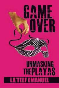 bokomslag Game Over Unmasking the Playas