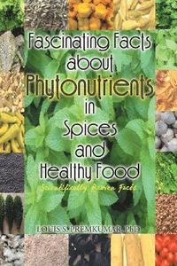 bokomslag Fascinating Facts about Phytonutrients in Spices and Healthy Food