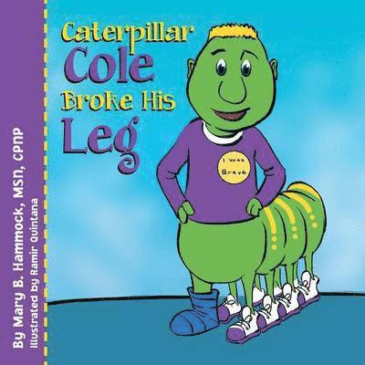 Caterpillar Cole Broke His Leg 1