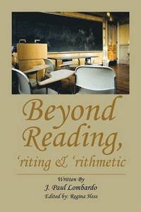 bokomslag Beyond Reading, 'Riting & 'Rithmetic