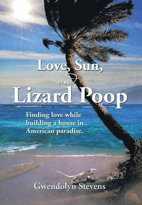 Love, Sun, and Lizard Poop 1