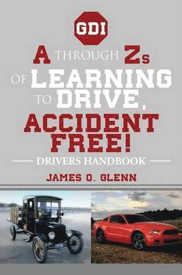 bokomslag Through Zs of Learning to Drive, Accident Free!