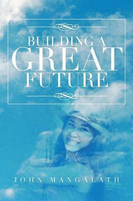 Building a Great Future 1