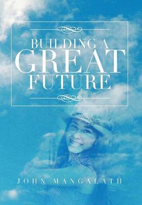 Building a Great Future 1