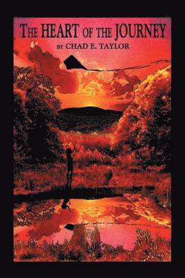Chad E Taylor, Chad E. Taylor - Heart of the Journey, Häftad