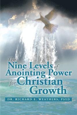 bokomslag The Nine Levels of Anointing Power for Christian Growth