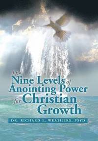 bokomslag The Nine Levels of Anointing Power for Christian Growth