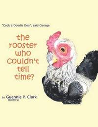 bokomslag Rooster Who Couldn't Tell Time?