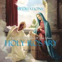 bokomslag Meditations on the Mysteries of the Most Holy Rosary